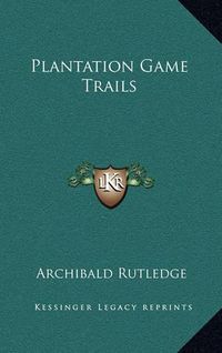 Cover image for Plantation Game Trails