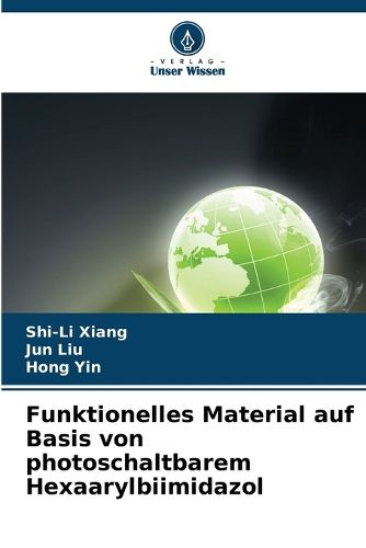 Cover image for Funktionelles Material auf Basis von photoschaltbarem Hexaarylbiimidazol