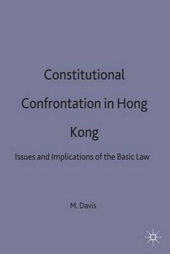 Constitutional Confrontation in Hong Kong: Issues and Implications of the Basic Law