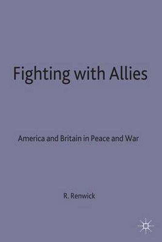 Cover image for Fighting with Allies: America and Britain in Peace and War