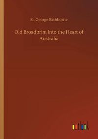 Cover image for Old Broadbrim Into the Heart of Australia