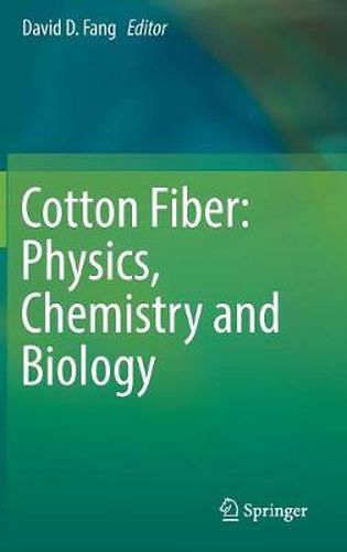 Cover image for Cotton Fiber: Physics, Chemistry and Biology