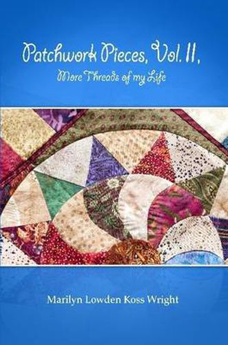 Cover image for Patchwork Pieces, Vol. II, More Threads of My Life