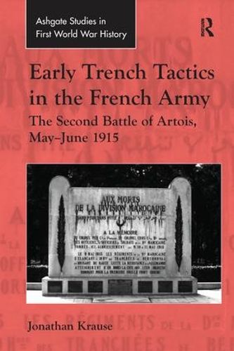 Cover image for Early Trench Tactics in the French Army: The Second Battle of Artois, May-June 1915