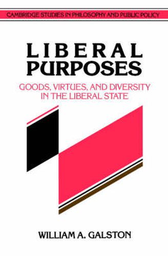 Cover image for Liberal Purposes: Goods, Virtues, and Diversity in the Liberal State