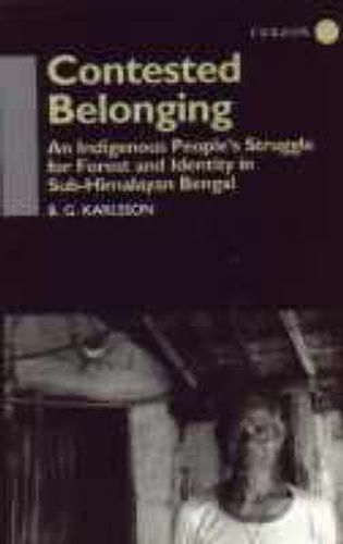 Cover image for Contested Belonging: An Indigenous People's Struggle for Forest and Identity in Sub-Himalayan Bengal