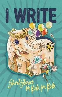 Cover image for I Write Short Stories by Kids for Kids Vol. 7