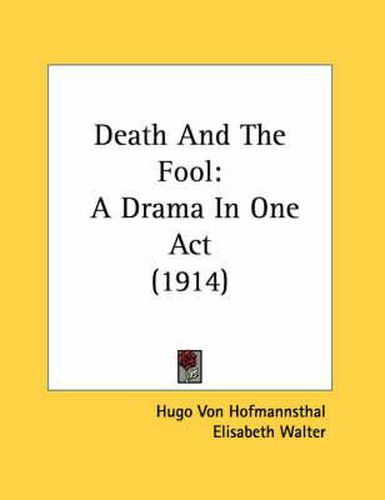 Death and the Fool: A Drama in One Act (1914)