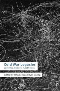 Cover image for Cold War Legacies: Systems, Theory, Aesthetics