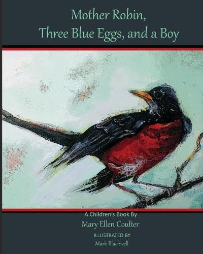 Cover image for Mother Robin, Three Blue Eggs, and a Boy