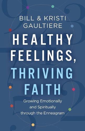 Cover image for Healthy Feelings, Thriving Faith - Growing Emotionally and Spiritually through the Enneagram