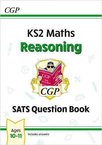 KS2 Maths SATS Question Book: Reasoning - Ages 10-11 (for the 2023 tests)