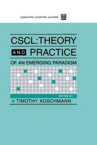 Cover image for Cscl: Theory and Practice of An Emerging Paradigm