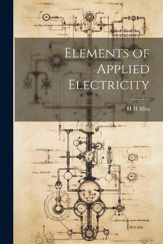 Cover image for Elements of Applied Electricity