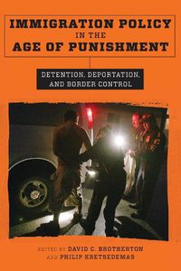 Cover image for Immigration Policy in the Age of Punishment: Detention, Deportation, and Border Control