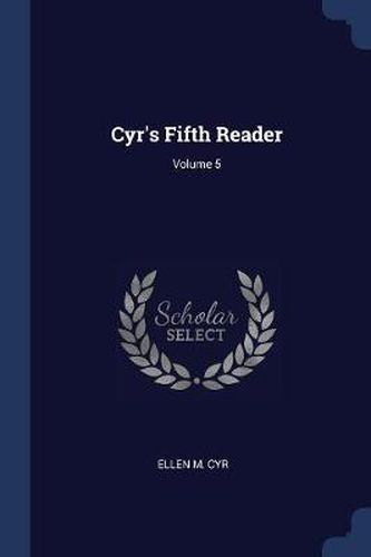 Cover image for Cyr's Fifth Reader; Volume 5