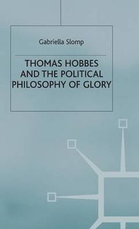 Cover image for Thomas Hobbes and the Political Philosophy of Glory