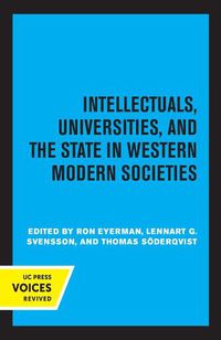 Cover image for Intellectuals, Universities, and the State in Western Modern Societies