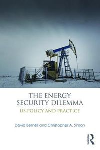 Cover image for The Energy Security Dilemma: US Policy and Practice