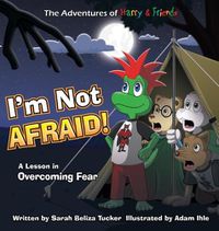 Cover image for I'm Not Afraid!: A Lesson In Overcoming Fear