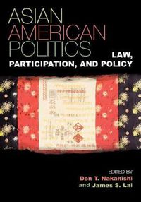Cover image for Asian American Politics: Law, Participation, and Policy