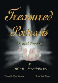 Cover image for Treasured Portraits: Visual Poetry of Infinite Possibilities