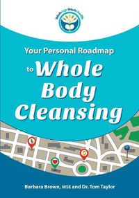 Cover image for Your Personal Roadmap to Whole Body Cleansing