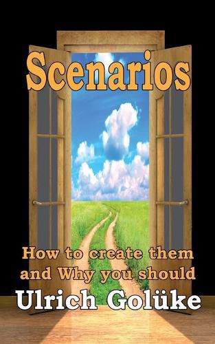 Cover image for Scenarios: How to create them and Why you should