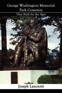 Cover image for George Washington Memorial Park Cemetery