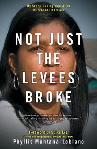 Cover image for Not Just The Levees Broke: My Story During and After Hurricane Katrina