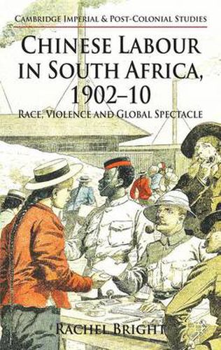 Cover image for Chinese Labour in South Africa, 1902-10: Race, Violence, and Global Spectacle