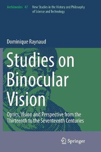 Cover image for Studies on Binocular Vision: Optics, Vision and Perspective from the Thirteenth to the Seventeenth Centuries