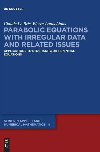 Cover image for Parabolic Equations with Irregular Data and Related Issues: Applications to Stochastic Differential Equations