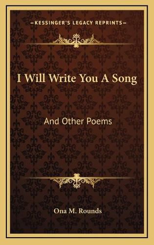 Cover image for I Will Write You a Song: And Other Poems