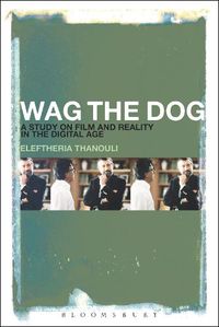 Cover image for Wag the Dog: A Study on Film and Reality in the Digital Age