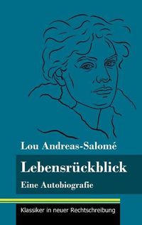 Cover image for Lebensruckblick: Eine Autobiografie (Band 103, Klassiker in neuer Rechtschreibung)