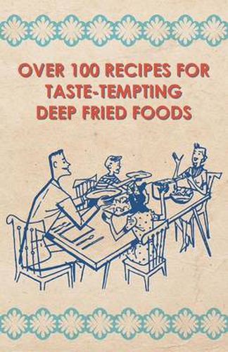 Cover image for Over 100 Recipes For Taste-Tempting Deep Fried Foods