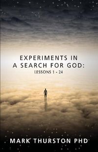 Cover image for Experiments in a Search for God: Lessons 1-24