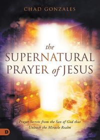 Cover image for Supernatural Prayer of Jesus, The