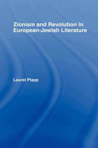 Cover image for Zionism and Revolution in European-Jewish Literature