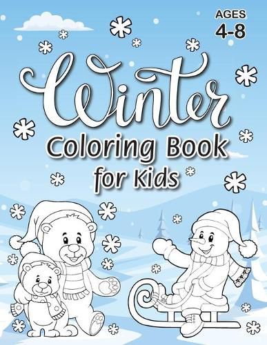 Cover image for Winter Coloring Book for Kids: (Ages 4-8) With Unique Coloring Pages! (Seasons Coloring Book & Activity Book for Kids)