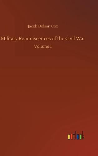 Military Reminiscences of the Civil War