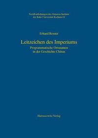 Cover image for Leitzeichen Des Imperiums: Programmatische Ortsnamen in Der Geschichte Chinas