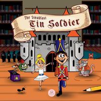 Cover image for The Steadfast Tin Soldier