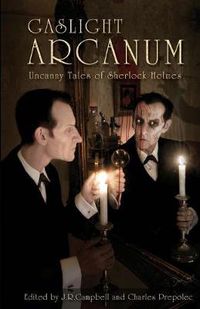 Cover image for Gaslight Arcanum: Uncanny Tales of Sherlock Holmes