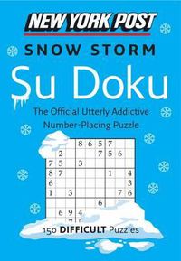 Cover image for New York Post Snow Storm Su Doku: 150 Difficult Puzzles