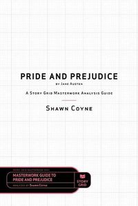 Cover image for Pride and Prejudice by Jane Austen: A Story Grid Masterwork Analysis Guide