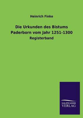 Cover image for Die Urkunden Des Bistums Paderborn Vom Jahr 1251-1300