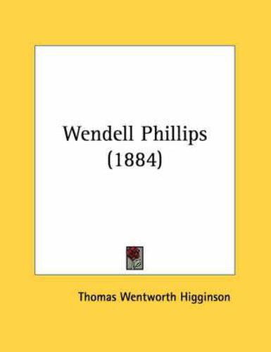 Wendell Phillips (1884)