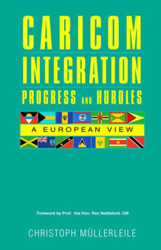 Cover image for CARICOM INTEGRATION Progress and Hurdles: A European View